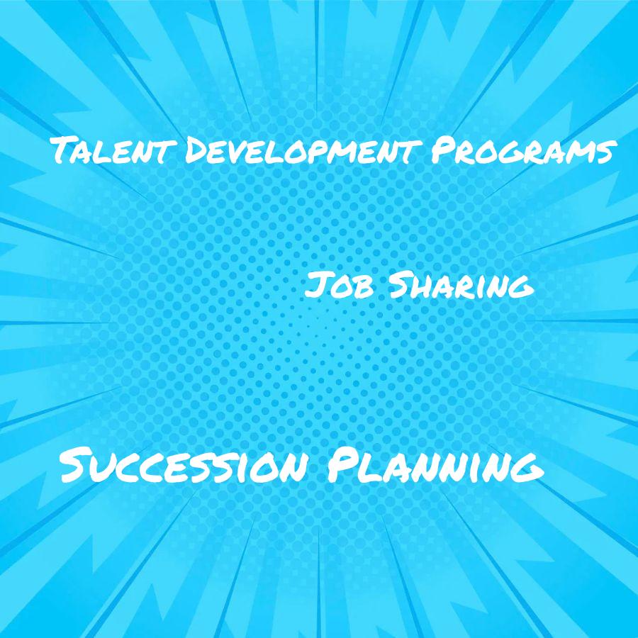 how can job sharing be incorporated into succession planning and talent development programs